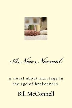 portada A New Normal: A novel about marriage in the age of brokenness. (en Inglés)