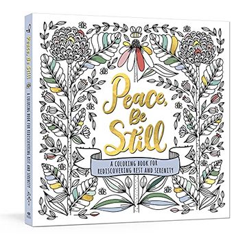 portada Peace, be Still: A Coloring Book for Rediscovering Rest and Serenity (en Inglés)