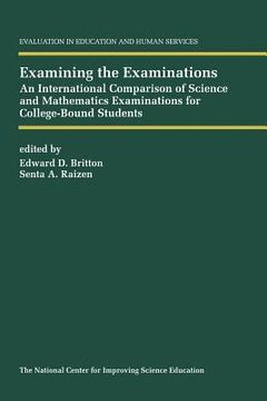 portada examining the examinations: an international comparison of science and mathematics examinations for college-bound students (en Inglés)
