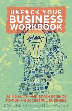 portada Unfuck Your Business Workbook: Using Math and Brain Science to run a Successful Business (Good Life)