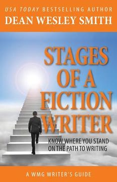 portada Stages of a Fiction Writer: Know Where You Stand on the Path to Writing (en Inglés)