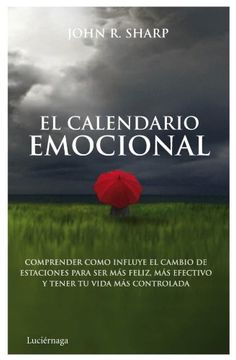 El calendario emocional: Cómo comprender las influencias de las estaciones y las etapas (LUCIÉRNAGA NOVA) (in Spanish)