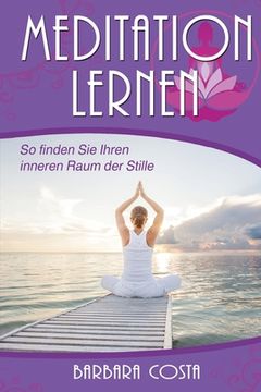 portada Meditation lernen: So finden Sie Ihren inneren Raum der Stille (en Alemán)