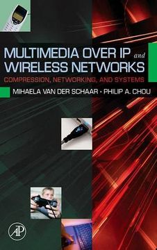 portada Multimedia Over ip and Wireless Networks: Compression, Networking, and Systems (en Inglés)