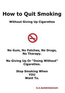 portada How To Quit Smoking - Without Giving Up Cigarettes (in English)