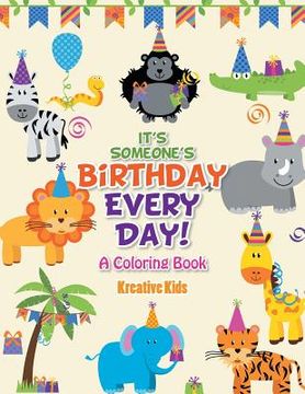 portada It's Someone's Birthday Every Day! A Coloring Book (in English)