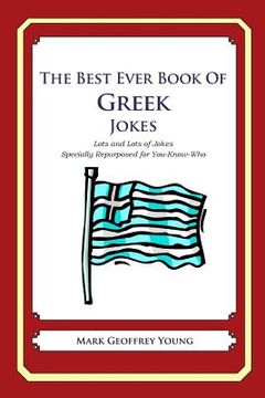 portada The Best Ever Book of Greek Jokes: Lots and Lots of Jokes Specially Repurposed for You-Know-Who (en Inglés)