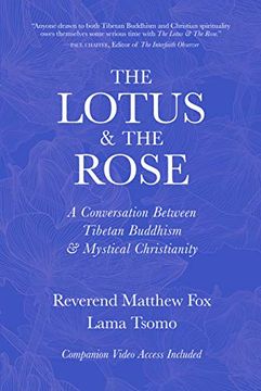 portada The Lotus & the Rose: A Conversation Between Tibetan Buddhism & Mystical Christianity (in English)