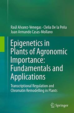 portada Epigenetics in Plants of Agronomic Importance: Fundamentals and Applications: Transcriptional Regulation and Chromatin Remodelling in Plants (in English)