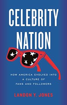 portada Celebrity Nation: How America Evolved Into a Culture of Fans and Followers (en Inglés)