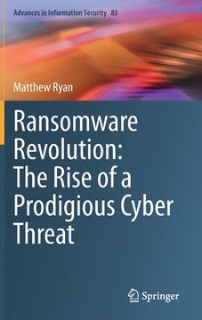 portada Ransomware Revolution: The Rise of a Prodigious Cyber Threat (en Inglés)