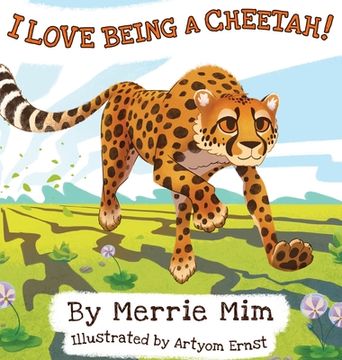 portada I Love Being a Cheetah!: A Lively Picture and Rhyming Book for Preschool Kids 3-5 (en Inglés)