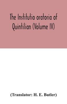 portada The Institutio oratoria of Quintilian (Volume IV) (en Inglés)