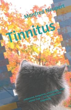 portada Tinnitus: umfassend, kompetent, verständlich, mehr schöne Tage ... für Betroffene und Angehörige (en Alemán)