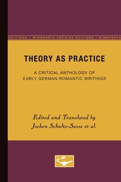 portada Theory as Practice: Critical Anthology of Early German Romantic Writings (en Inglés)