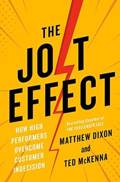 portada The Jolt Effect: How High Performers Overcome Customer Indecision (en Inglés)