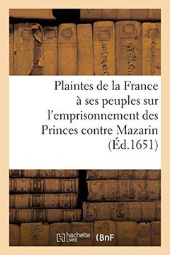 portada Plaintes de la France à ses Peuples sur L'emprisonnement des Princes Contre Mazarin (Littérature) (en Francés)