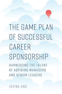 portada The Game Plan of Successful Career Sponsorship: Harnessing the Talent of Aspiring Managers and Senior Leaders (in English)
