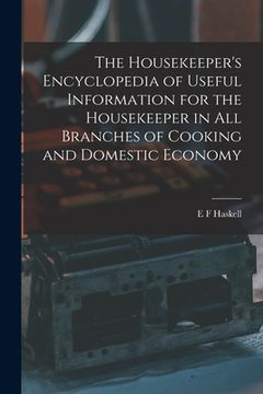 portada The Housekeeper's Encyclopedia of Useful Information for the Housekeeper in All Branches of Cooking and Domestic Economy