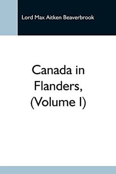 portada Canada in Flanders, (Volume i) (in English)