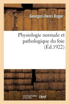 portada Physiologie Normale Et Pathologique Du Foie (en Francés)