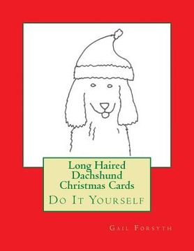 portada Long Haired Dachshund Christmas Cards: Do It Yourself (en Inglés)