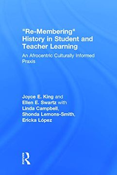 portada Re-Membering History in Student and Teacher Learning: An Afrocentric Culturally Informed Praxis (en Inglés)