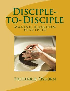 portada Disciple-to-Disciple: D2D Making Disciples Like Jesus (en Inglés)