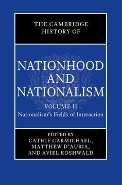 portada The Cambridge History of Nationhood and Nationalism: Volume 2, Nationalism's Fields of Interaction (en Inglés)