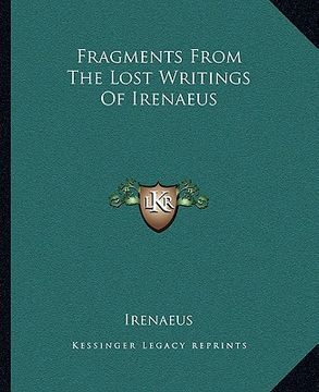 portada fragments from the lost writings of irenaeus (en Inglés)