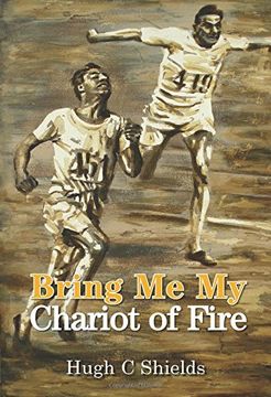 portada Bring Me My Chariot of Fire: The amazing true story behind the Oscar-winning film 'Chariots of Fire' (in English)