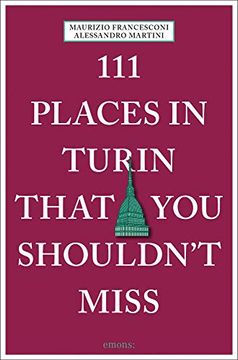 portada 111 Places in Turin That you Shouldn't Miss (le Guide 111) (en Inglés)