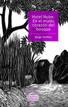 portada Hotel Nube. En el Mudo Corazón del Bosque (in Spanish)