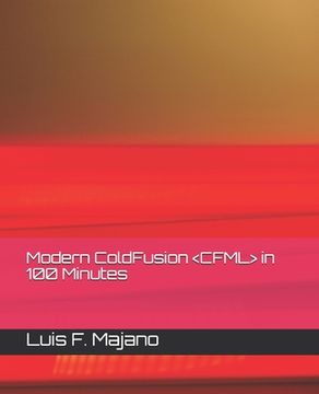 portada Modern ColdFusion (CFML) in 100 Minutes: Modernize or Die (TM) (en Inglés)