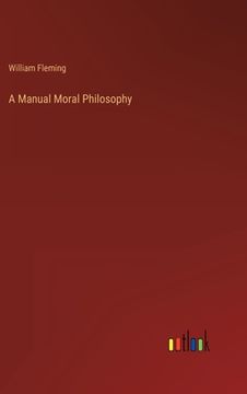 portada A Manual Moral Philosophy (en Inglés)