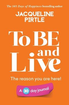 portada To BE and Live - The reason you are here: A 30 day journal (en Inglés)