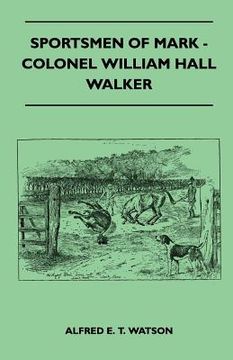 portada sportsmen of mark - colonel william hall walker (en Inglés)