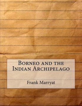 portada Borneo and the Indian Archipelago (en Inglés)
