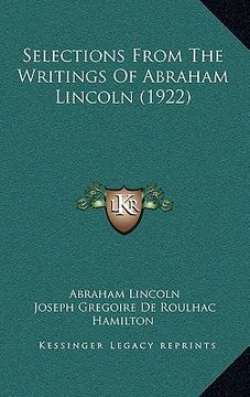 portada selections from the writings of abraham lincoln (1922) (en Inglés)