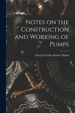 portada Notes on the Construction and Working of Pumps (in English)