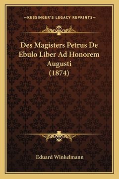portada Des Magisters Petrus De Ebulo Liber Ad Honorem Augusti (1874) (en Alemán)