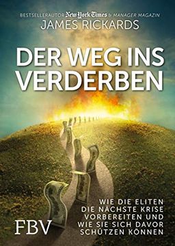 portada Der weg ins Verderben: Wie die Eliten die Nächste Krise Vorbereiten und wie sie Sich Davor Schützen Können (in German)