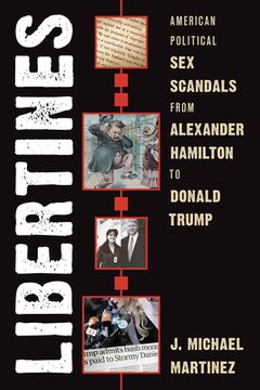 portada Libertines: American Political sex Scandals From Alexander Hamilton to Donald Trump (en Inglés)