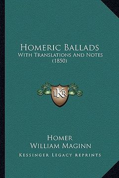 portada homeric ballads: with translations and notes (1850) (en Inglés)