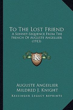 portada to the lost friend: a sonnet-sequence from the french of auguste angellier (1913)
