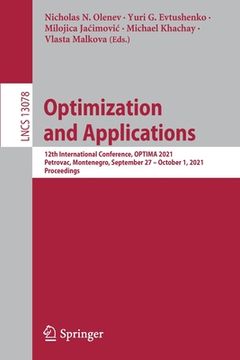 portada Optimization and Applications: 12th International Conference, Optima 2021, Petrovac, Montenegro, September 27 - October 1, 2021, Proceedings (en Inglés)