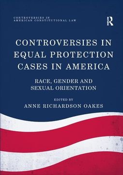 portada Controversies in Equal Protection Cases in America: Race, Gender and Sexual Orientation (en Inglés)