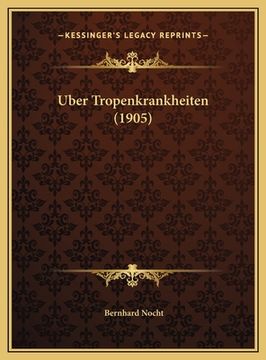 portada Uber Tropenkrankheiten (1905) (en Alemán)