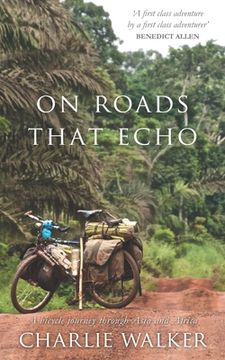 portada On Roads That Echo: A Bicycle Journey Through Asia and Africa 