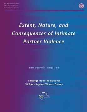 portada Extent, Nature, and Consequences of Intimate Partner Violence: Findings From the National Violence Against Women Survey (en Inglés)